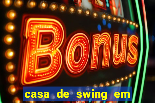 casa de swing em foz do iguacu